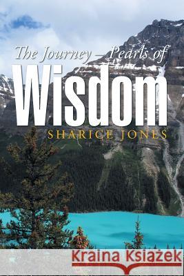 The Journey - Pearls of Wisdom Sharice Jones 9781503532274