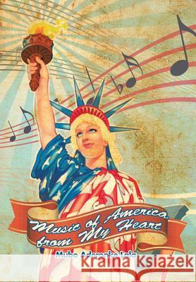 Music of America from My Heart Mubo Aderonke Lala 9781503532823 Xlibris Corporation