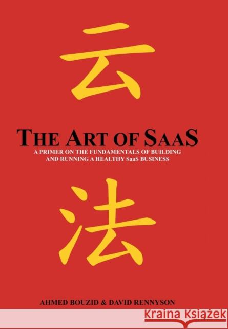 The Art of SaaS Bouzid, Ahmed 9781503534520 Xlibris Corporation