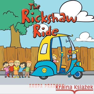 The Rickshaw Ride Anupa Pradhan 9781503535145