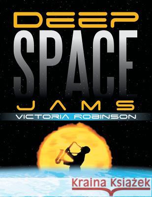 Deep Space Jams Victoria Robinson 9781503536715