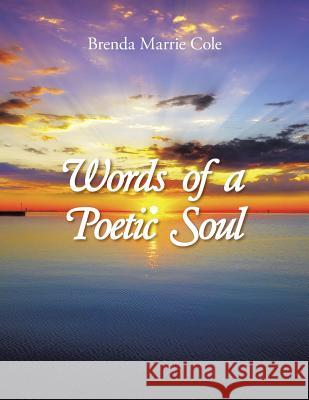 Words of a Poetic Soul Poetically B. 9781503536982 Xlibris Corporation