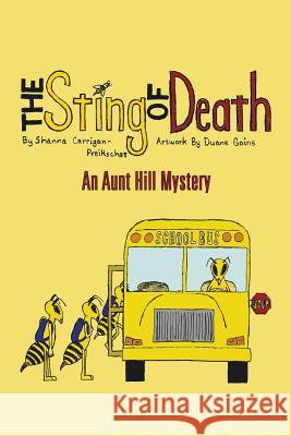 The Sting of Death: An Aunt Hill Mystery Shanna Preikschat 9781503537897