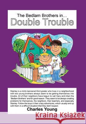 The Bedlam Brothers in...Double Trouble Young, Charles 9781503538061 Xlibris Corporation