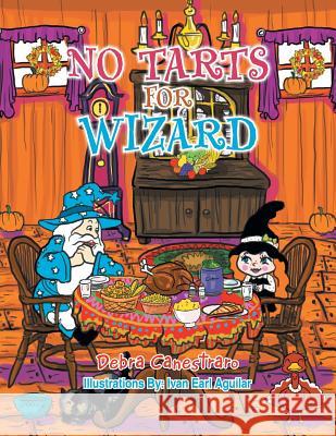 No Tarts for Wizard Debra Canestraro 9781503539143 Xlibris Corporation
