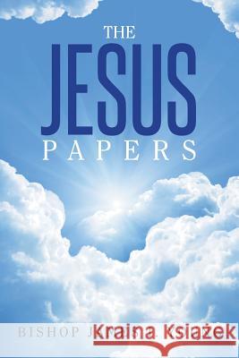 The Jesus Papers Bishop James I. Young 9781503539785