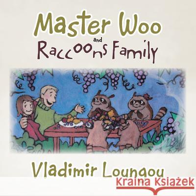 Master Woo and Raccoons Family Vladimir Loungou 9781503540514