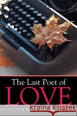 The Last Poet of Love Larry Wright 9781503541313