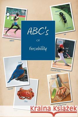 ABC's of Versability Maderia, Roger J. 9781503541344 Xlibris Corporation