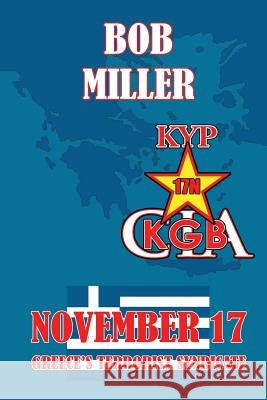 November 17: A Greek Terrorist's Story Robert S. Miller 9781503542303