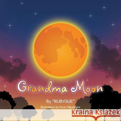 Grandma Moon Rubysue Waters 9781503545267 Xlibris Corporation