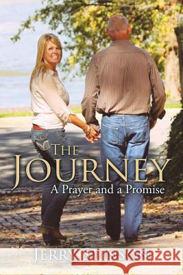 The Journey: A Prayer and a Promise Jerry Stinson 9781503545762 Xlibris Corporation