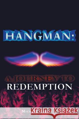 Hangman: A Journey To Redemption Harper, Michael, II 9781503548992 Xlibris Corporation