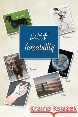 D, E, F Versability Roger Maderia 9781503550018 Xlibris Corporation