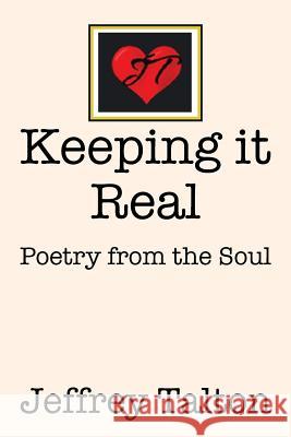 Keeping it Real: Poetry from the Soul Talton, Jeffrey 9781503551398