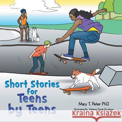 Short Stories for Teens by Teens Mary T. Peter 9781503551459