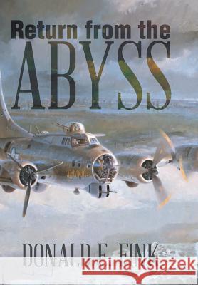 Return from the Abyss Donald E. Fink 9781503551527 Xlibris Corporation