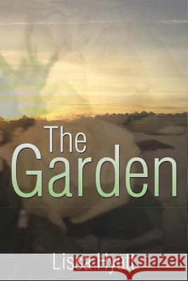 The Garden Lissa Hyatt 9781503552722