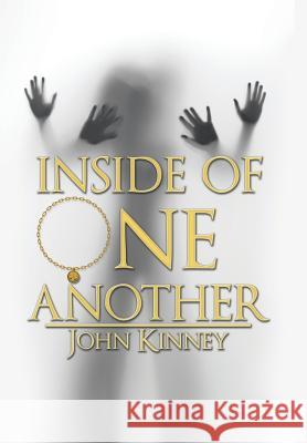 Inside of One Another John Kinney 9781503554535 Xlibris Corporation