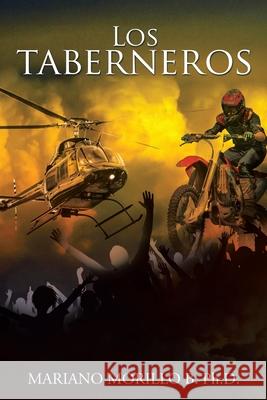 Los taberneros Morillo B., Mariano 9781503554566 Xlibris Corporation