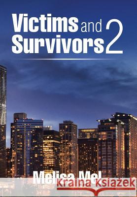 Victims and Survivors 2 Melisa Mel 9781503555853 Xlibris Corporation