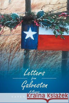 Letters from Galveston: A Memoir Karen Paysse Rowe 9781503557253