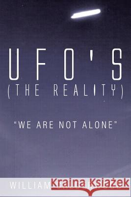 UFO's (The Reality): We are not alone Calderwood, William 9781503558625 Xlibris Corporation