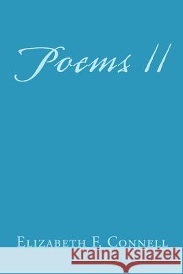 Poems II Elizabeth F. Connell 9781503559240