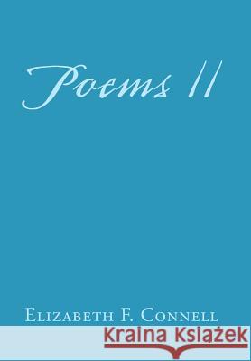 Poems II Elizabeth F. Connell 9781503559257