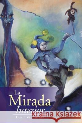 La mirada interior Basha, Dra Laura 9781503559356 Xlibris Corporation