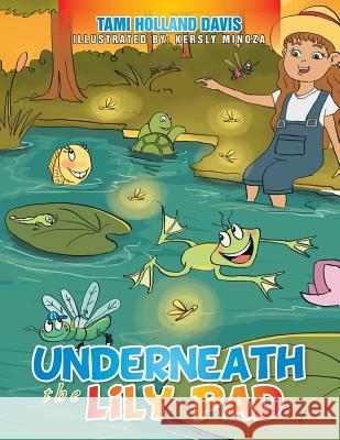 Underneath The Lily Pad Davis, Tami Holland 9781503559776