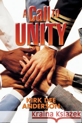 A Call to Unity Kirk Dee Anderson 9781503560208