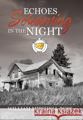 Echoes Screaming in the Night William Mitchell Ross 9781503560307