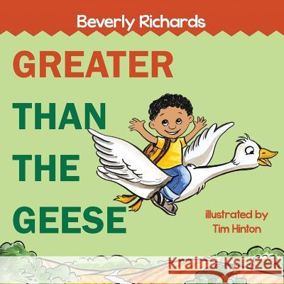 Greater Than The Geese Richards, Beverly 9781503561304