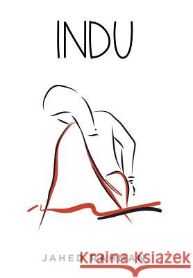 Indu Jahed Rahman 9781503562899 Xlibris Corporation