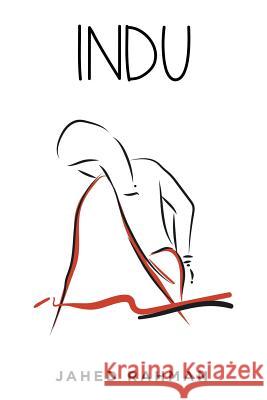 Indu Jahed Rahman 9781503562905 Xlibris Corporation