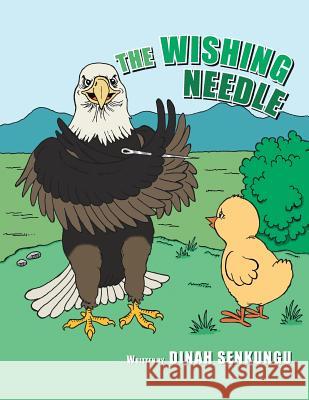 The Wishing Needle Dinah Senkungu 9781503563797 Xlibris Corporation