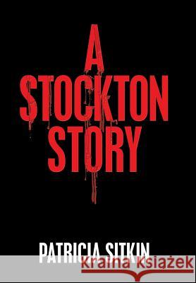 A Stockton Story Patricia Sitkin 9781503564152