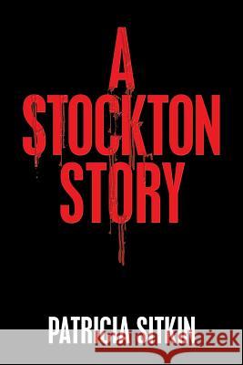 A Stockton Story Patricia Sitkin 9781503564169