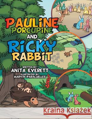 Pauline Porcupine and Ricky Rabbit Anita Everett 9781503564541