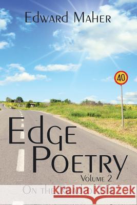 Edge Poetry: On the Road of Life Edward Maher 9781503565562