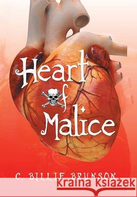 Heart of Malice C. Billie Brunson 9781503568709
