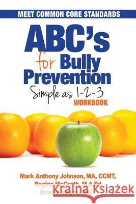 ABC's for Bully Prevention: Simple as 1-2-3 Johnson, M. 9781503568969 Xlibris Corporation