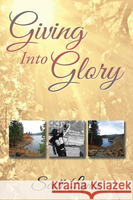 Giving into Glory Lance, Scott 9781503569737