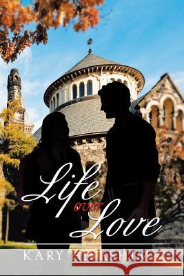 Life over Love Hisashima, Kary 9781503570290