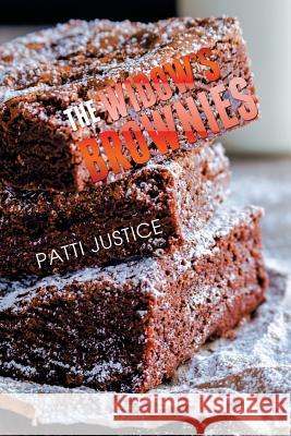 The Widow's Brownies Patti Justice 9781503570580 Xlibris Corporation