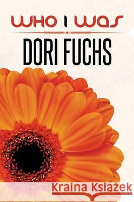 Who I Was Dori Fuchs 9781503570801