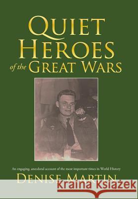 Quiet Heroes of the Great Wars Denise Martin 9781503571730