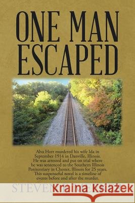 One Man Escaped Steven F. Meeker 9781503572348