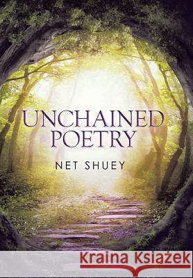Unchained Poetry Net Shuey 9781503574151